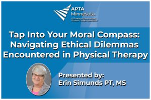 Tap Into Your Moral Compass: Navigating Ethical Dilemmas Encountered in Physical Therapy